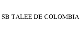 SB TALEE DE COLOMBIA trademark