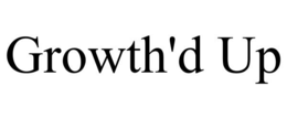 GROWTH'D UP trademark