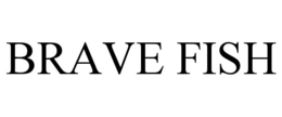 BRAVE FISH trademark