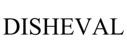 DISHEVAL trademark