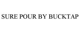 SURE POUR BY BUCKTAP trademark