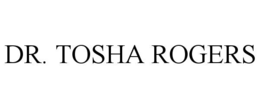 DR. TOSHA ROGERS trademark
