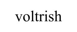 VOLTRISH trademark