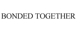 BONDED TOGETHER trademark