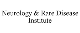 NEUROLOGY & RARE DISEASE INSTITUTE trademark