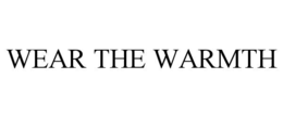 WEAR THE WARMTH trademark