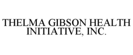 THELMA GIBSON HEALTH INITIATIVE, INC. trademark