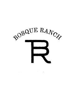 BOSQUE RANCH BR trademark