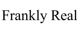 FRANKLY REAL trademark