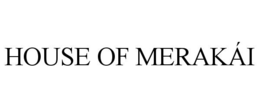 HOUSE OF MERAKÁI trademark