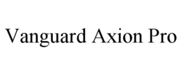 VANGUARD AXION PRO trademark
