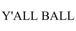 Y'ALL BALL trademark