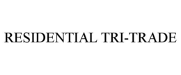 RESIDENTIAL TRI-TRADE trademark