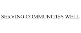 SERVING COMMUNITIES WELL trademark