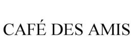 CAFÉ DES AMIS trademark