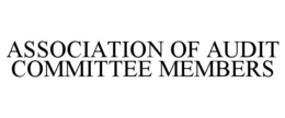 ASSOCIATION OF AUDIT COMMITTEE MEMBERS trademark