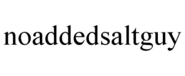 NOADDEDSALTGUY trademark