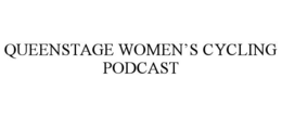 QUEENSTAGE WOMEN’S CYCLING PODCAST trademark