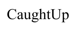 CAUGHTUP trademark