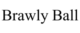 BRAWLY BALL trademark