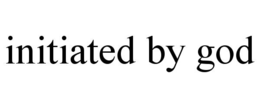 INITIATED BY GOD trademark