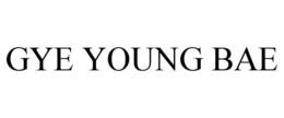 GYE YOUNG BAE trademark