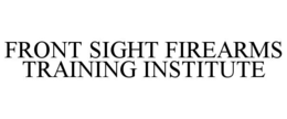 FRONT SIGHT FIREARMS TRAINING INSTITUTE trademark