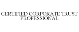 CERTIFIED CORPORATE TRUST PROFESSIONAL trademark