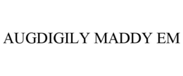 AUGDIGILY MADDY EM trademark
