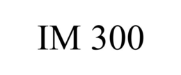IM 300 trademark
