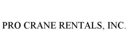 PRO CRANE RENTALS, INC. trademark