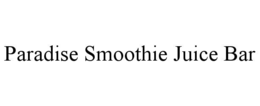 PARADISE SMOOTHIE JUICE BAR trademark