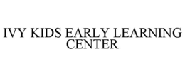 IVY KIDS EARLY LEARNING CENTER trademark