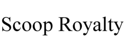 SCOOP ROYALTY trademark