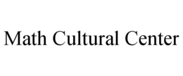 MATH CULTURAL CENTER trademark