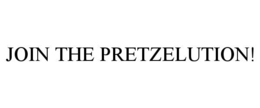 JOIN THE PRETZELUTION! trademark