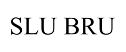 SLU BRU trademark
