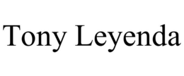 TONY LEYENDA trademark