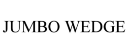 JUMBO WEDGE trademark