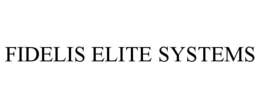 FIDELIS ELITE SYSTEMS trademark