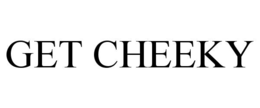 GET CHEEKY trademark
