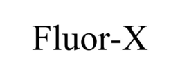 FLUOR-X trademark