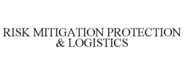 RISK MITIGATION PROTECTION & LOGISTICS trademark