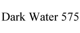 DARK WATER 575 trademark