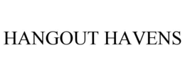 HANGOUT HAVENS trademark