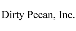 DIRTY PECAN, INC. trademark