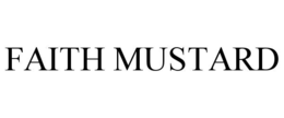 FAITH MUSTARD trademark