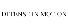 DEFENSE IN MOTION trademark