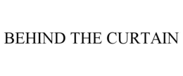 BEHIND THE CURTAIN trademark