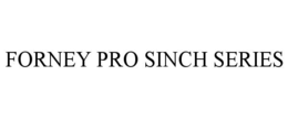 FORNEY PRO SINCH SERIES trademark